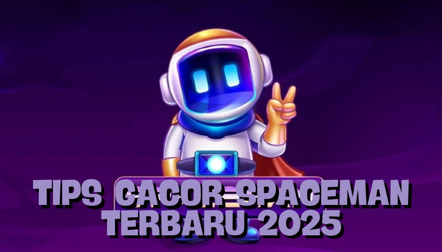 Tips Gacor Spaceman Terbaru